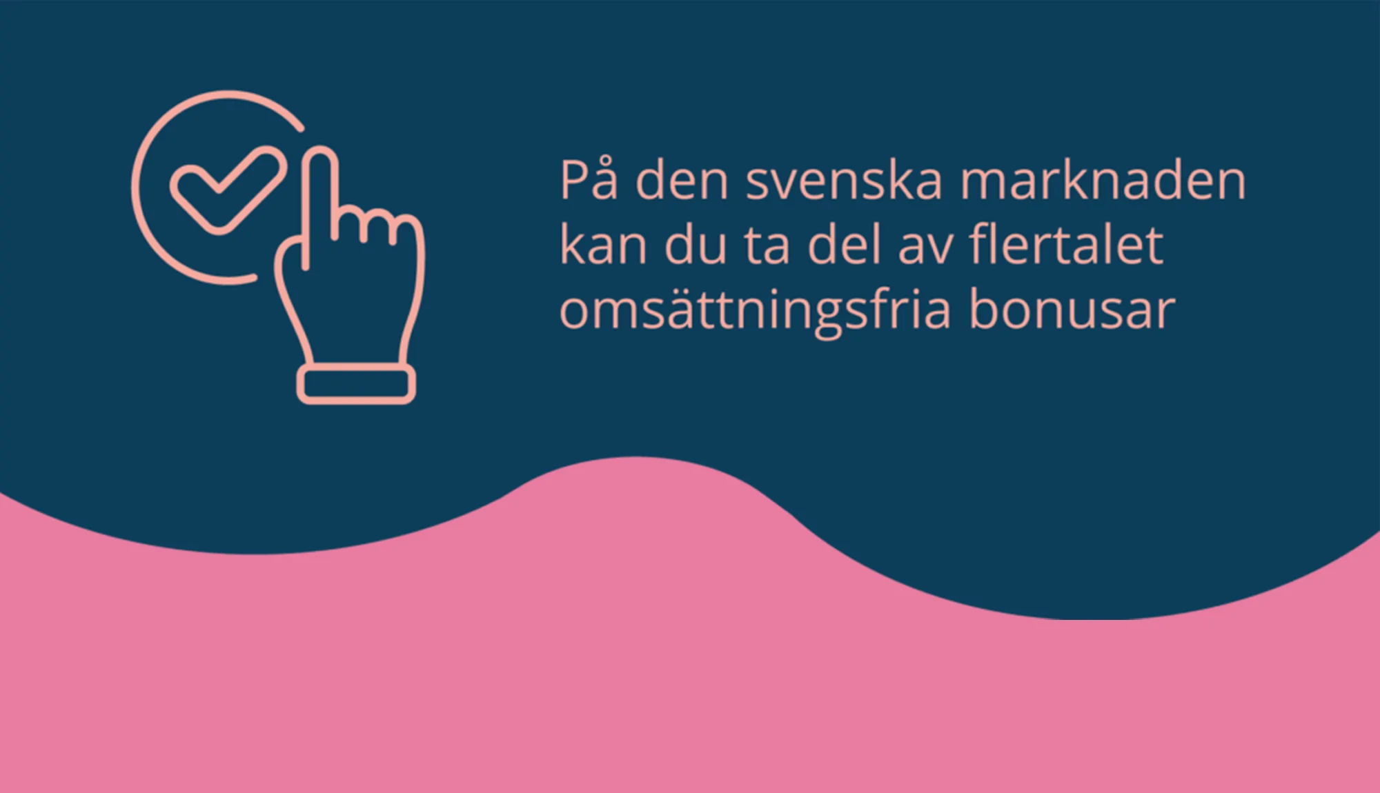 Bonus utan omsättningskrav